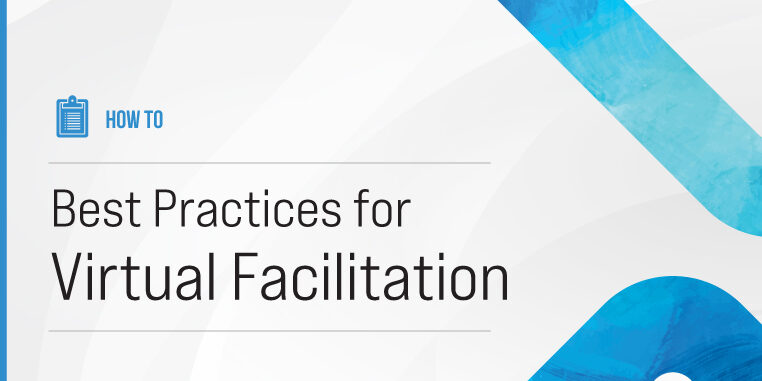 Best Practices for Virtual Facilitation